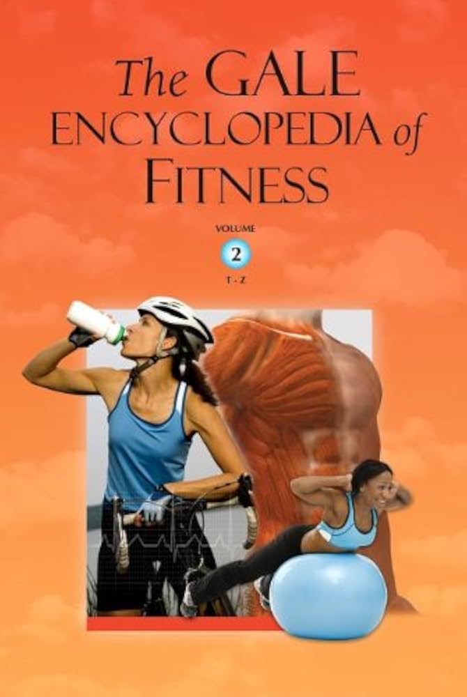 Gale Encyclopedia of Fitness