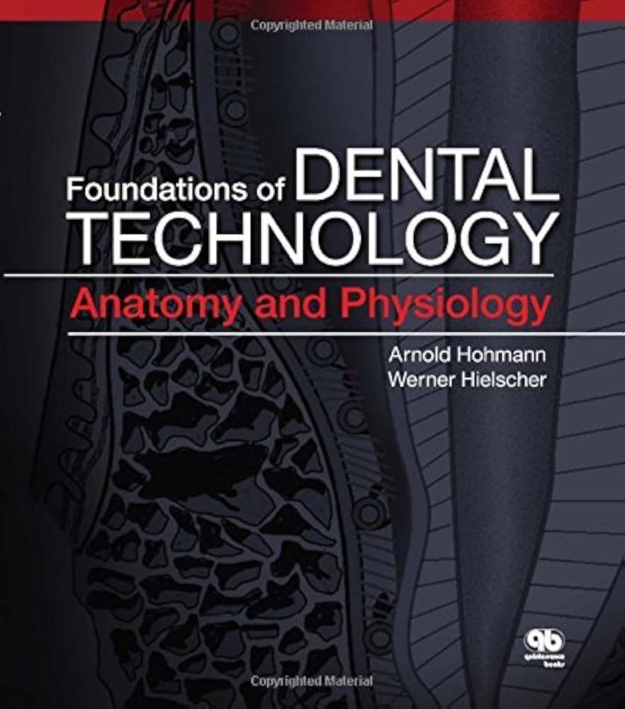 Foundations of Dental Technology, Volume 1: Anatomy and Physiology