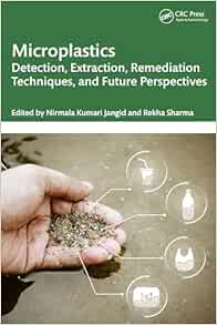 Microplastics: Detection, Extraction, Remediation Techniques, and Future Perspectives