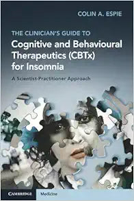 The Clinician’s Guide to Cognitive and Behavioural Therapeutics (CBTx) for Insomnia