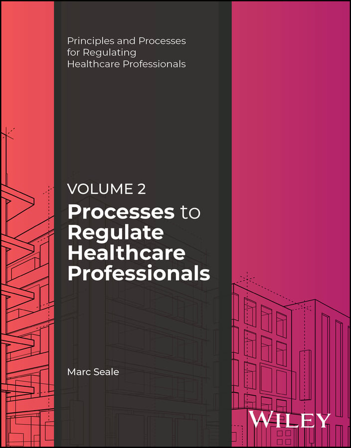 Processes to Regulate Healthcare Professionals, Volume 2