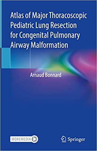 Atlas of Major Thoracoscopic Pediatric Lung Resection for Congenital Pulmonary Airway Malformation