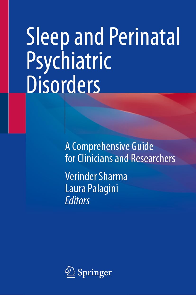 Sleep and Perinatal Psychiatric Disorders: A Comprehensive Guide for Clinicians and Researchers