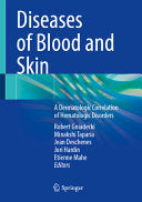 Diseases of Blood and Skin: A Dermatologic Correlation of Hematologic Disorders