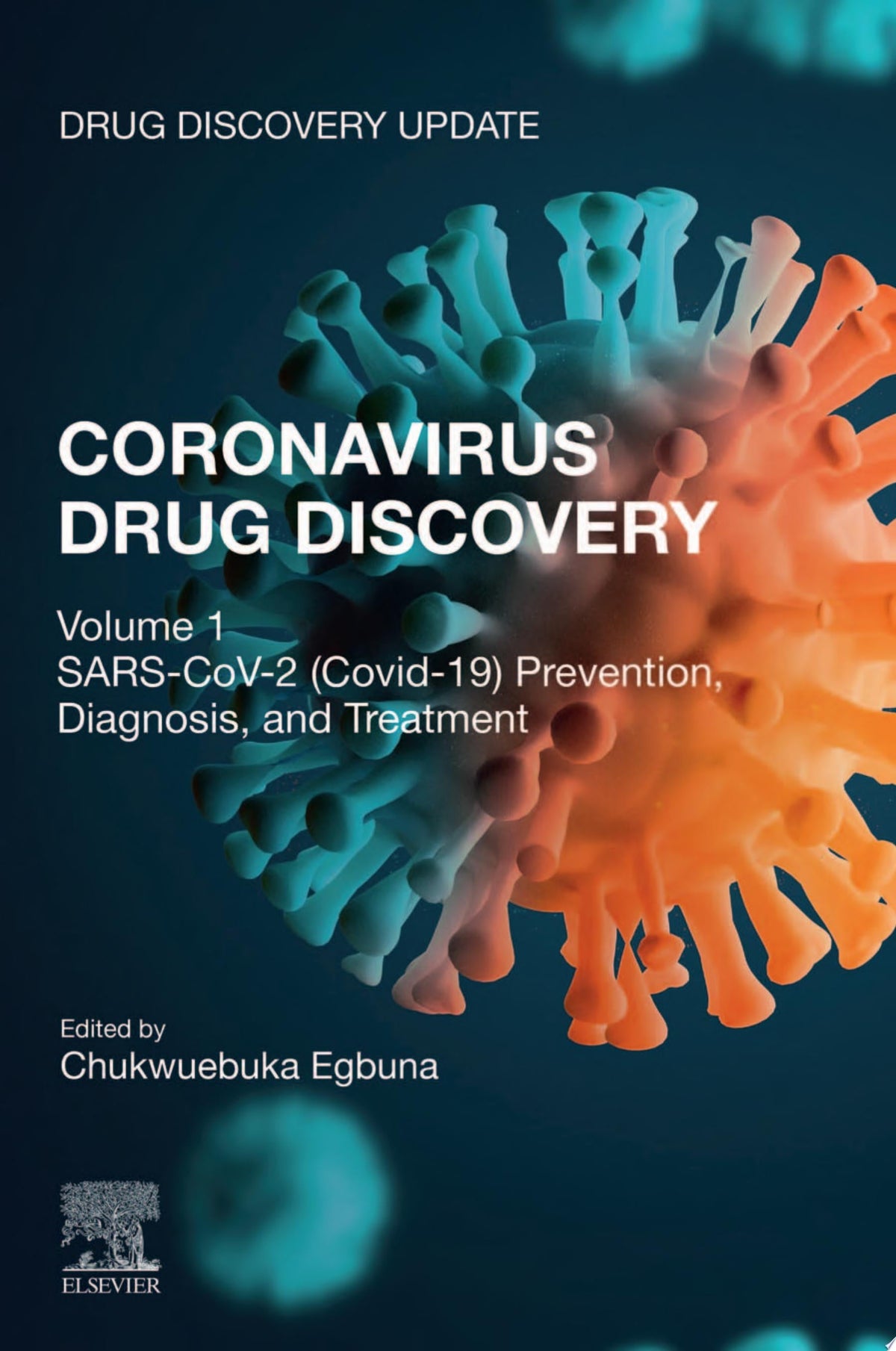 Coronavirus Drug Discovery: Volume 1: SARS-CoV-2 Prevention, Diagnosis, and Treatment