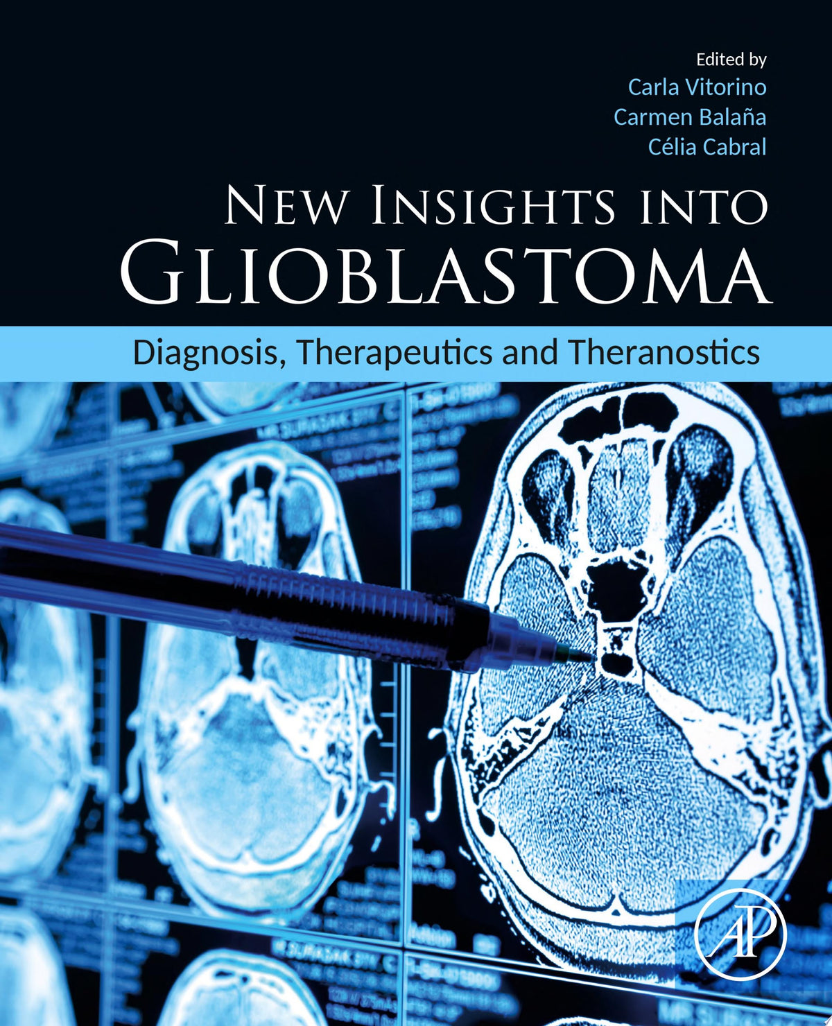 New Insights into Glioblastoma: Diagnosis, Therapeutics and Theranostics