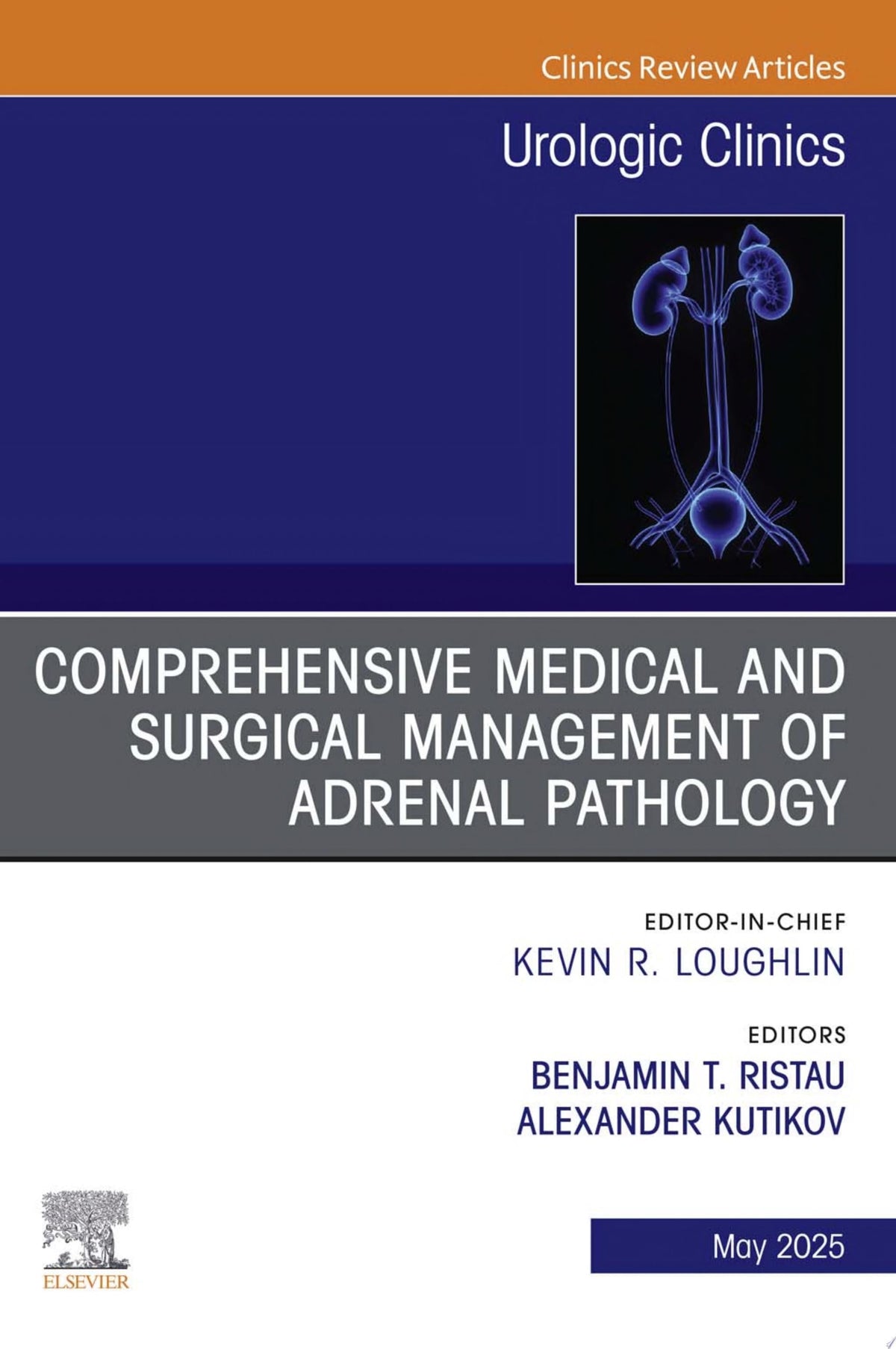 Comprehensive Medical and Surgical Management of Adrenal Pathology, An Issue of Urologic Clinics of North America