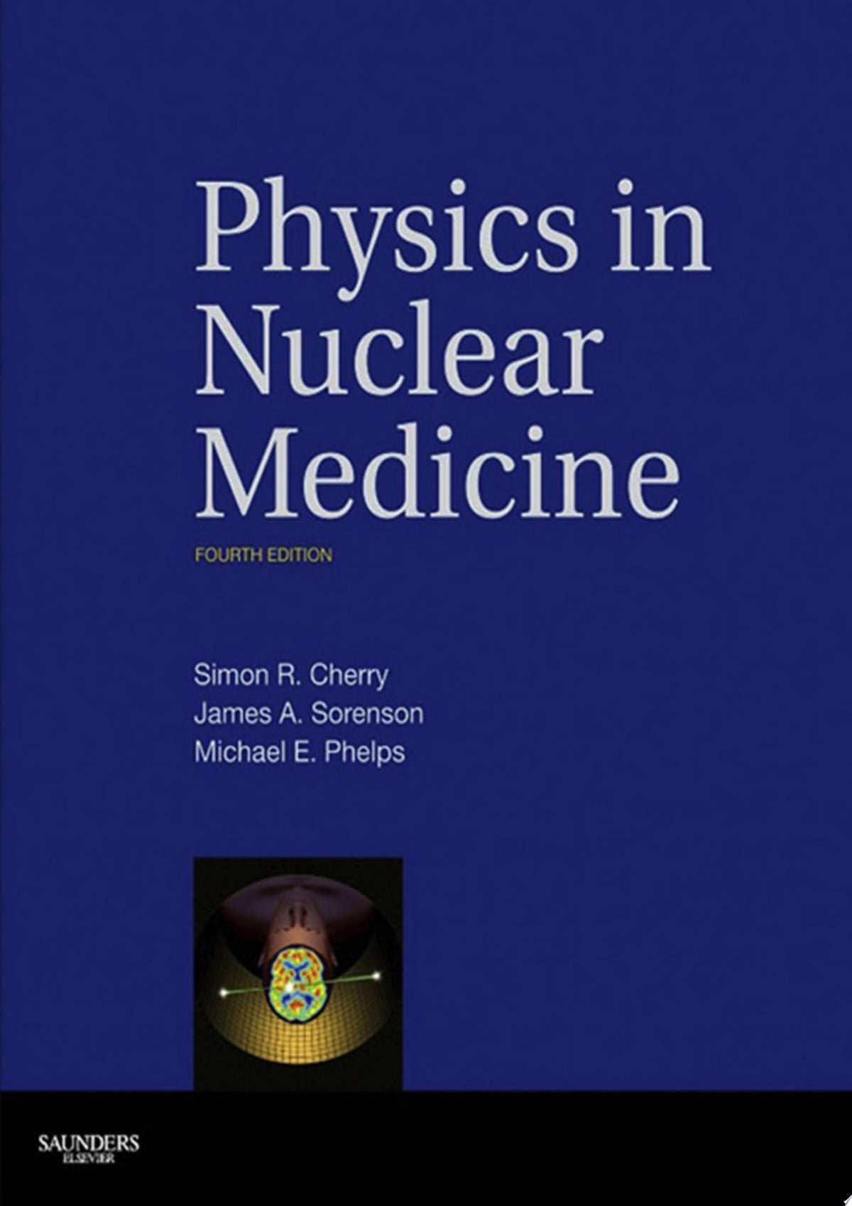 Physics in Nuclear Medicine, 4th Edition