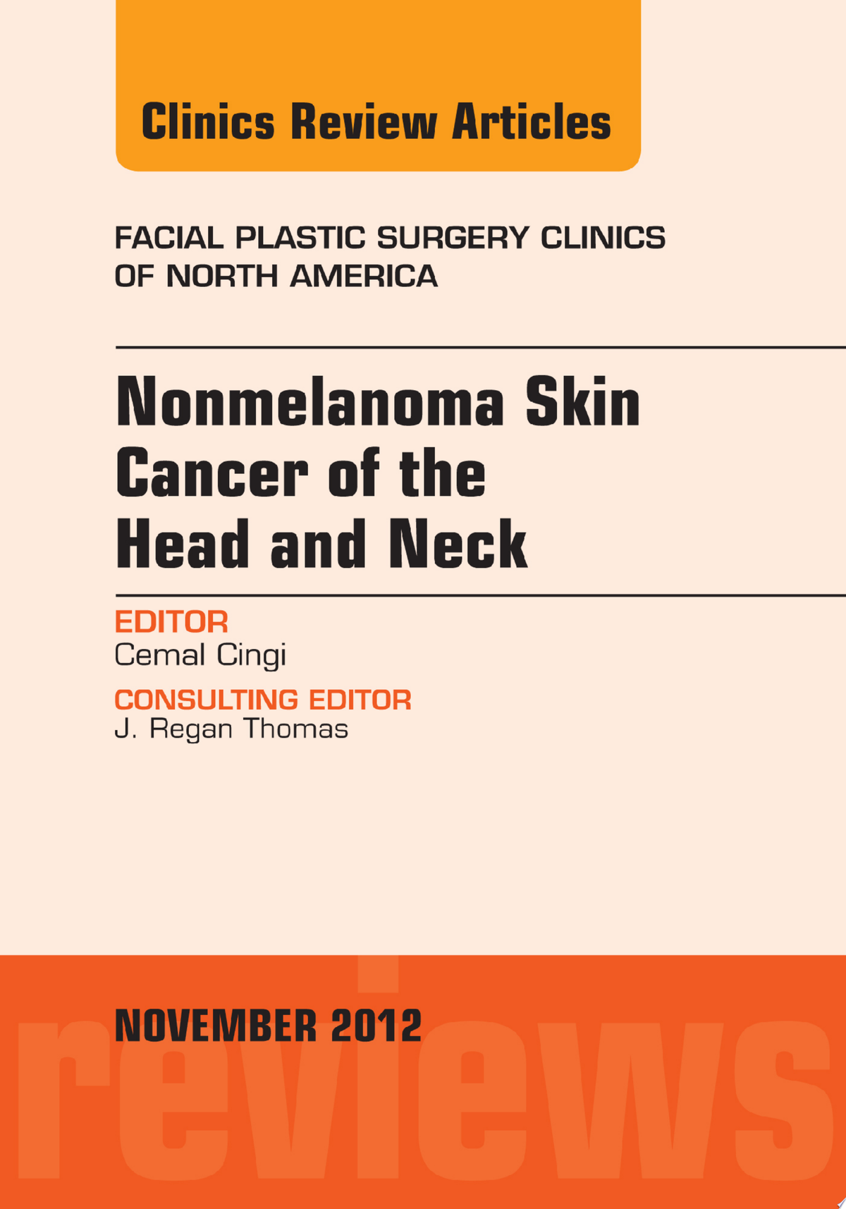Nonmelanoma Skin Cancer of the Head and Neck, An Issue of Facial Plastic Surgery Clinics