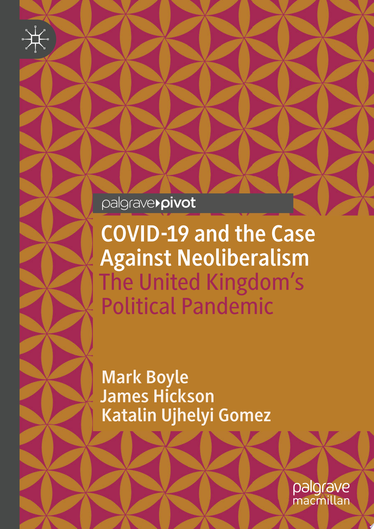 COVID-19 and the Case Against Neoliberalism: The United Kingdom’s Political Pandemic