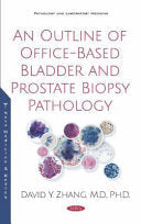 An Outline of Office-based Bladder and Prostate Biopsy Pathology