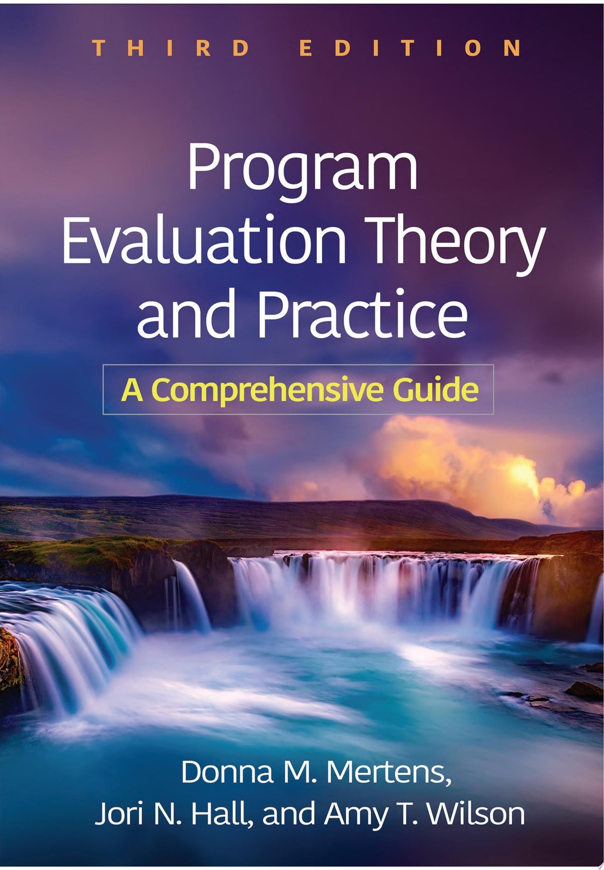Program Evaluation Theory and Practice: A Comprehensive Guide, 3rd Edition