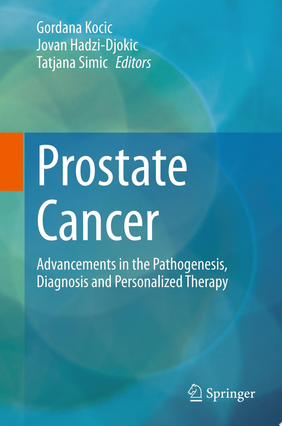 Prostate Cancer: Advancements in the Pathogenesis, Diagnosis and Personalized Therapy
