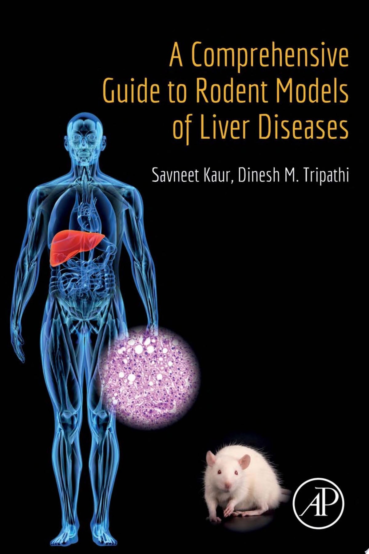 A Comprehensive Guide to Rodent Models of Liver Diseases