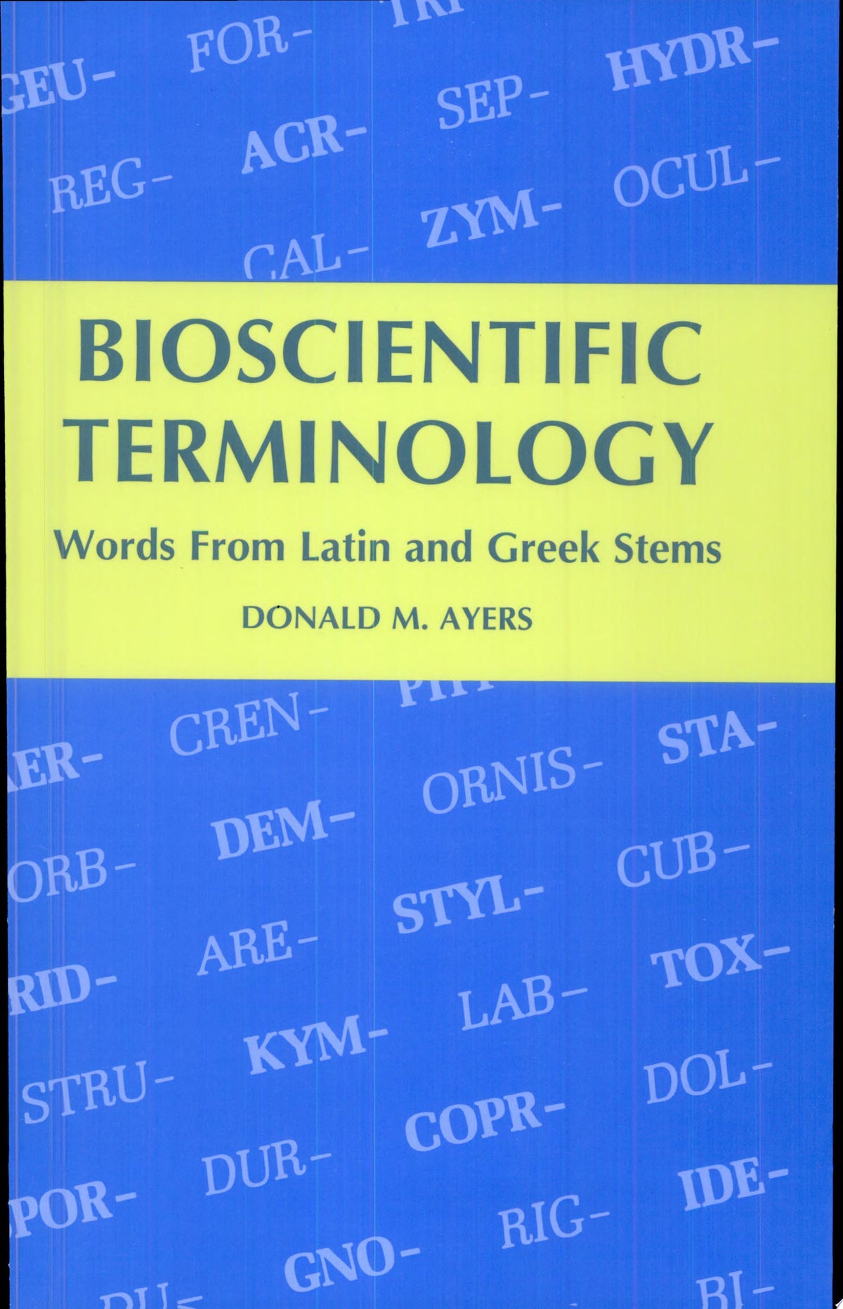 Bioscientific Terminology: Words from Latin and Greek Stems
