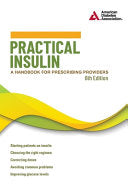Practical Insulin: A Handbook for Prescribing Providers, 6th Edition