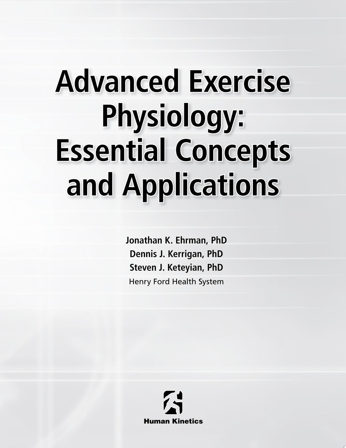 Advanced Exercise Physiology: Essential Concepts and Applications First Edition