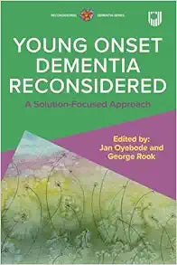 Young Onset Dementia Reconsidered: A Solution-Focused Approach