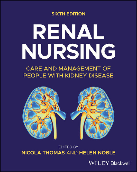 Renal Nursing: Care and Management of People with Kidney Disease, 6th Edition