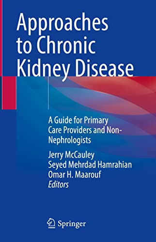 Approaches to Chronic Kidney Disease: A Guide for Primary Care Providers and Non-Nephrologists