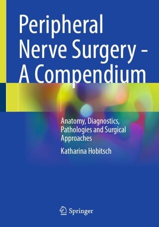 Peripheral Nerve Surgery – A Compendium
