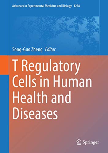 T Regulatory Cells in Human Health and Diseases (Advances in Experimental Medicine and Biology, 1278)