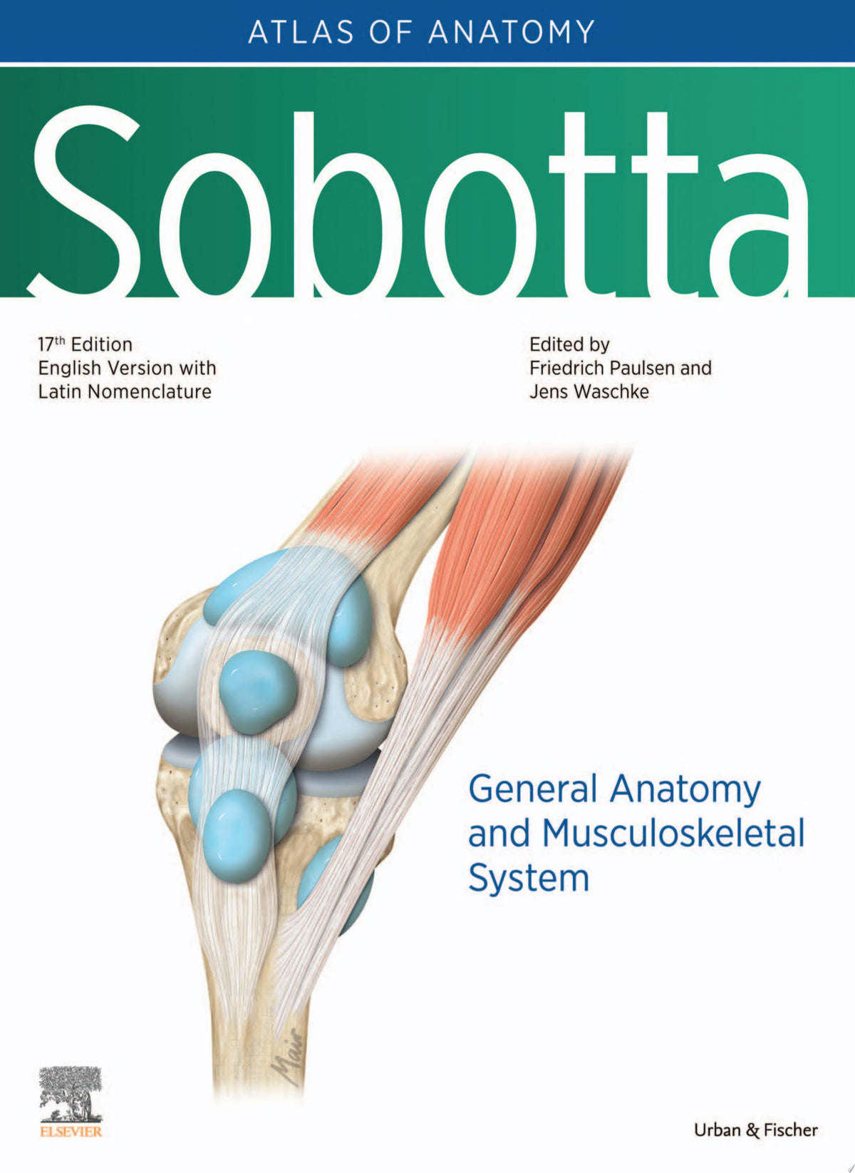 Sobotta Atlas of Anatomy, Vol.1, 17th ed., English/Latin: General anatomy and Musculoskeletal System