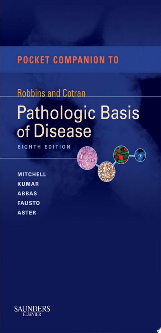 Pocket Companion to Robbins & Cotran Pathologic Basis of Disease, 9th Edition