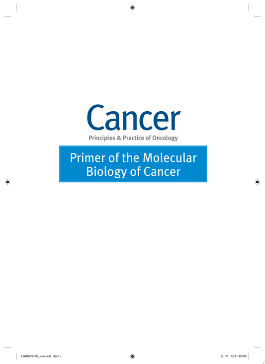Cancer: Principles and Practice of Oncology Primer of the Molecular Biology of Cancer