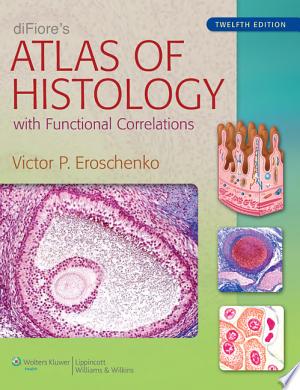 Difiore’s Atlas of Histology with Functional Correlations,13th edition SAE