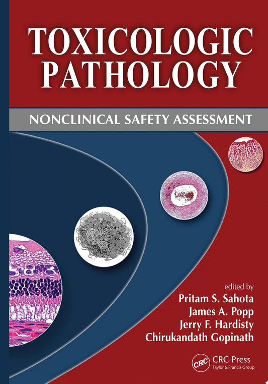 Toxicologic Pathology: Nonclinical Safety Assessment, 3rd Edition