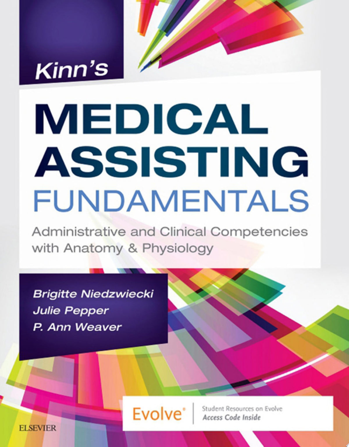 Kinn’s Medical Assisting Fundamentals: Administrative and Clinical Competencies with Anatomy & Physiology, 2nd Edition