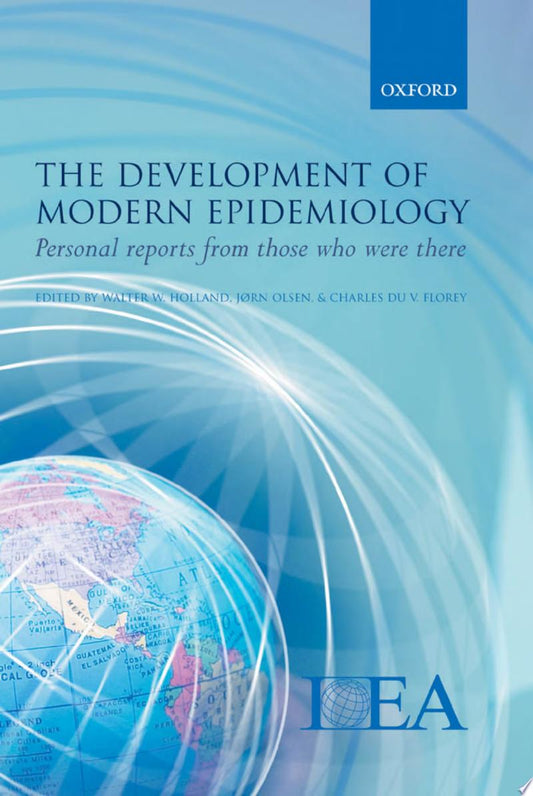 The Development of Modern Epidemiology: Personal Stories from Those Who Were There