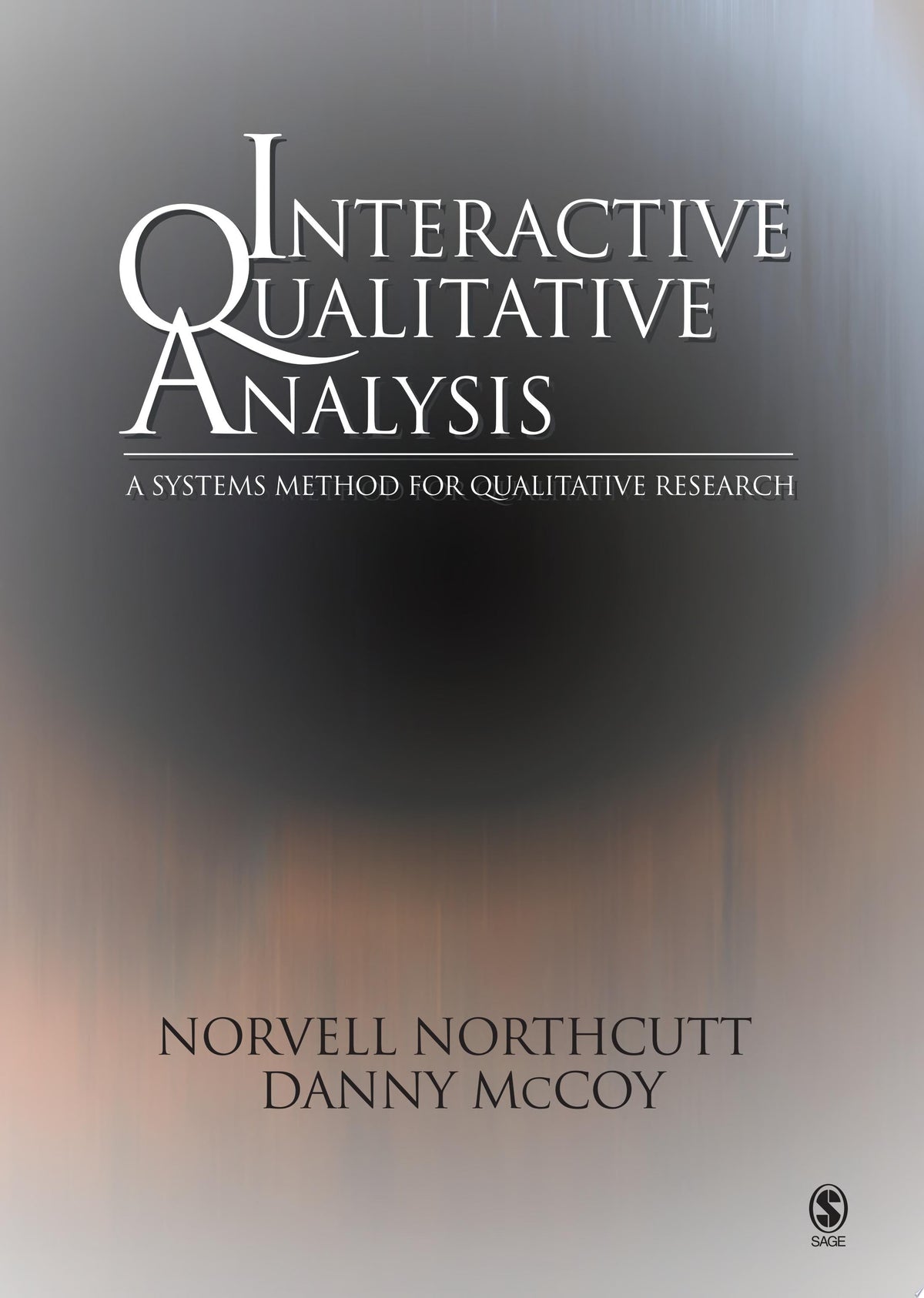 Interactive Qualitative Analysis: A Systems Method for Qualitative Research