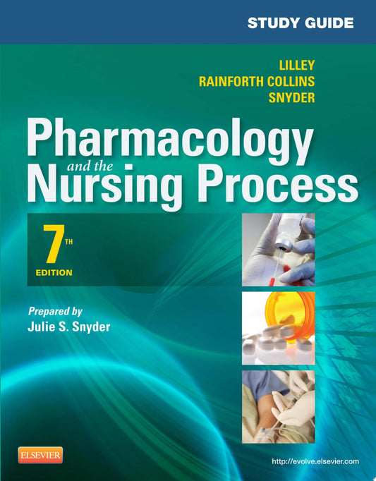 Study Guide for Pharmacology and the Nursing Process, 10th Edition