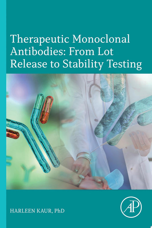 Therapeutic Monoclonal Antibodies: From Lot Release to Stability Testing: From Lot Release to Stability Testing
