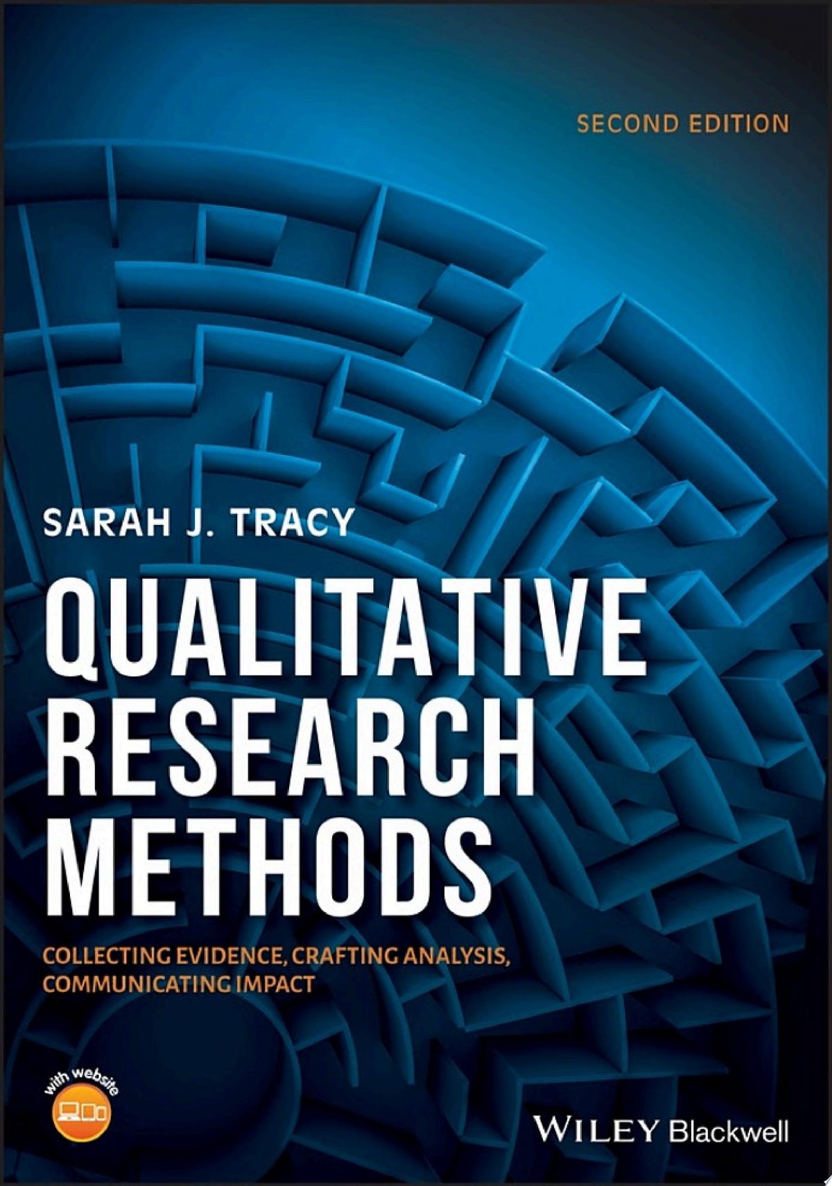 Qualitative Research Methods: Collecting Evidence, Crafting Analysis, Communicating Impact, 2nd Edition