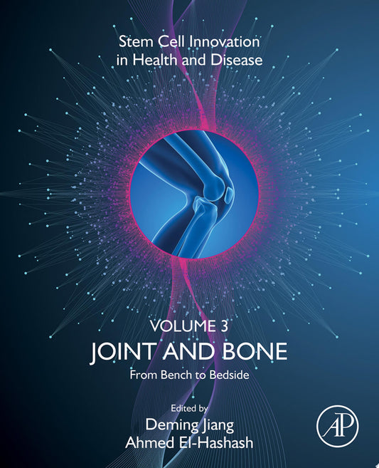 Joint and Bone: From Bench to Bedside, (Volume 3)  (Stem Cell Innovation in Health & Disease, Volume 3)