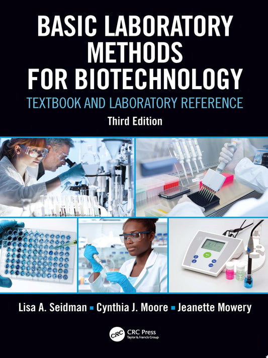 Basic Laboratory Methods for Biotechnology: Textbook and Laboratory Reference, 3rd Edition