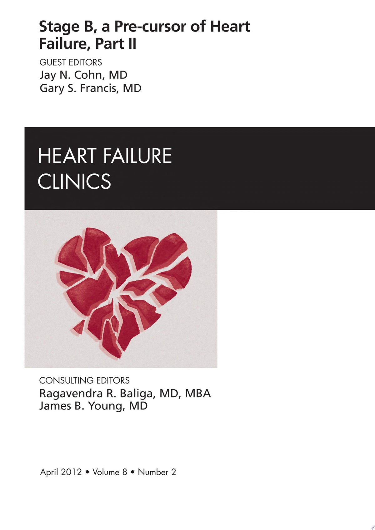 Stage B, A Pre-cursor to Heart Failure, Part II, An Issue of Heart Failure Clinics