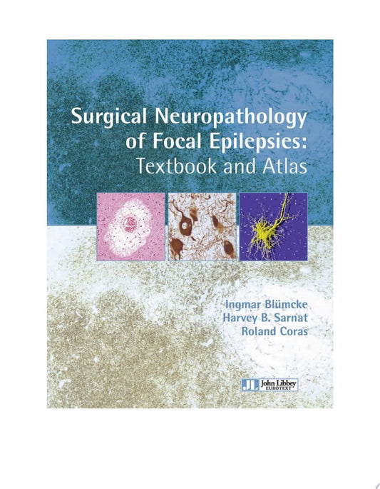 Surgical Neuropathology of Focal Epilepsies: Textbook & Atlas