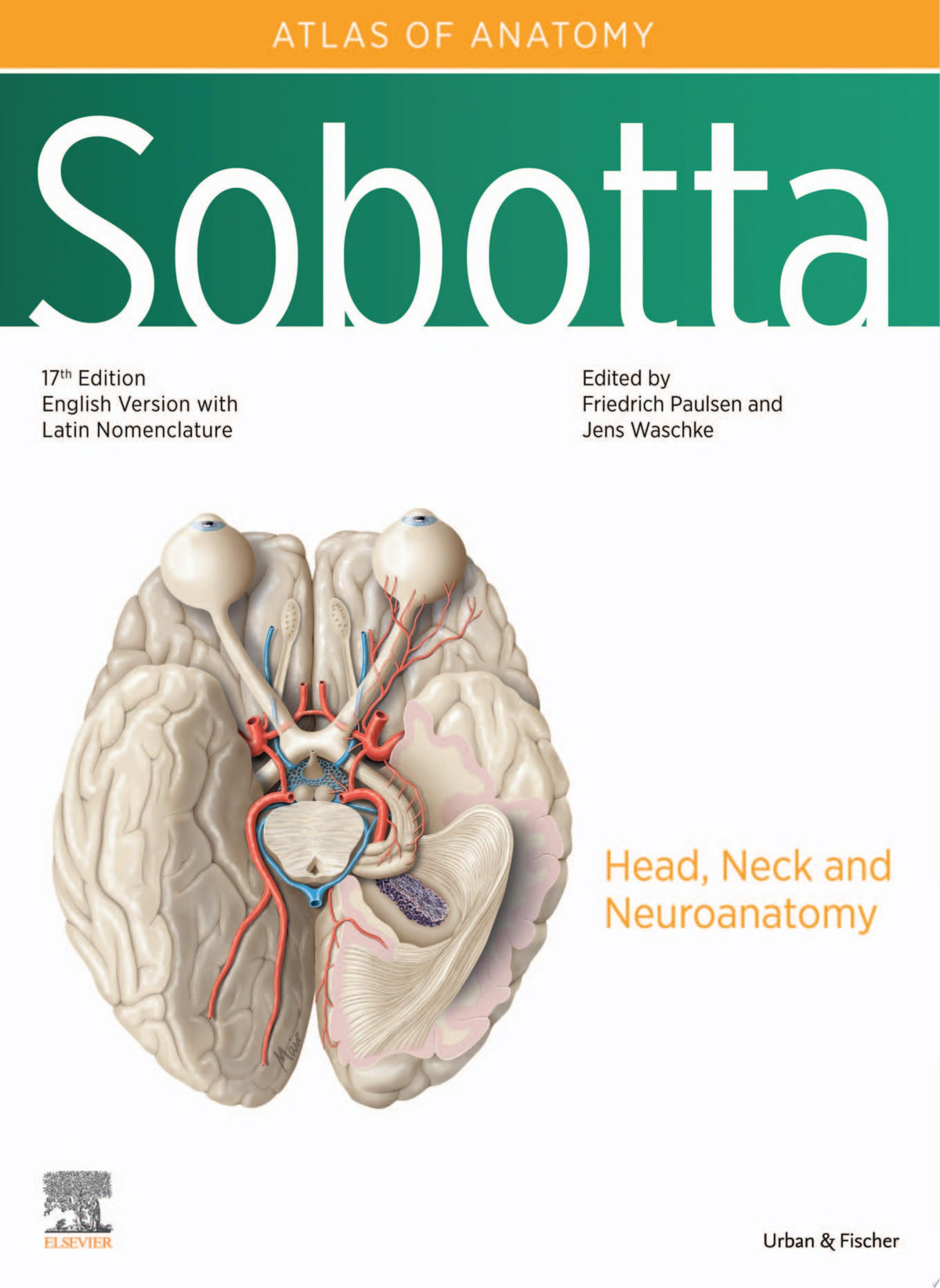 Sobotta Atlas of Anatomy, Vol. 3, 17th ed., English/Latin: Head, Neck and Neuroanatomy