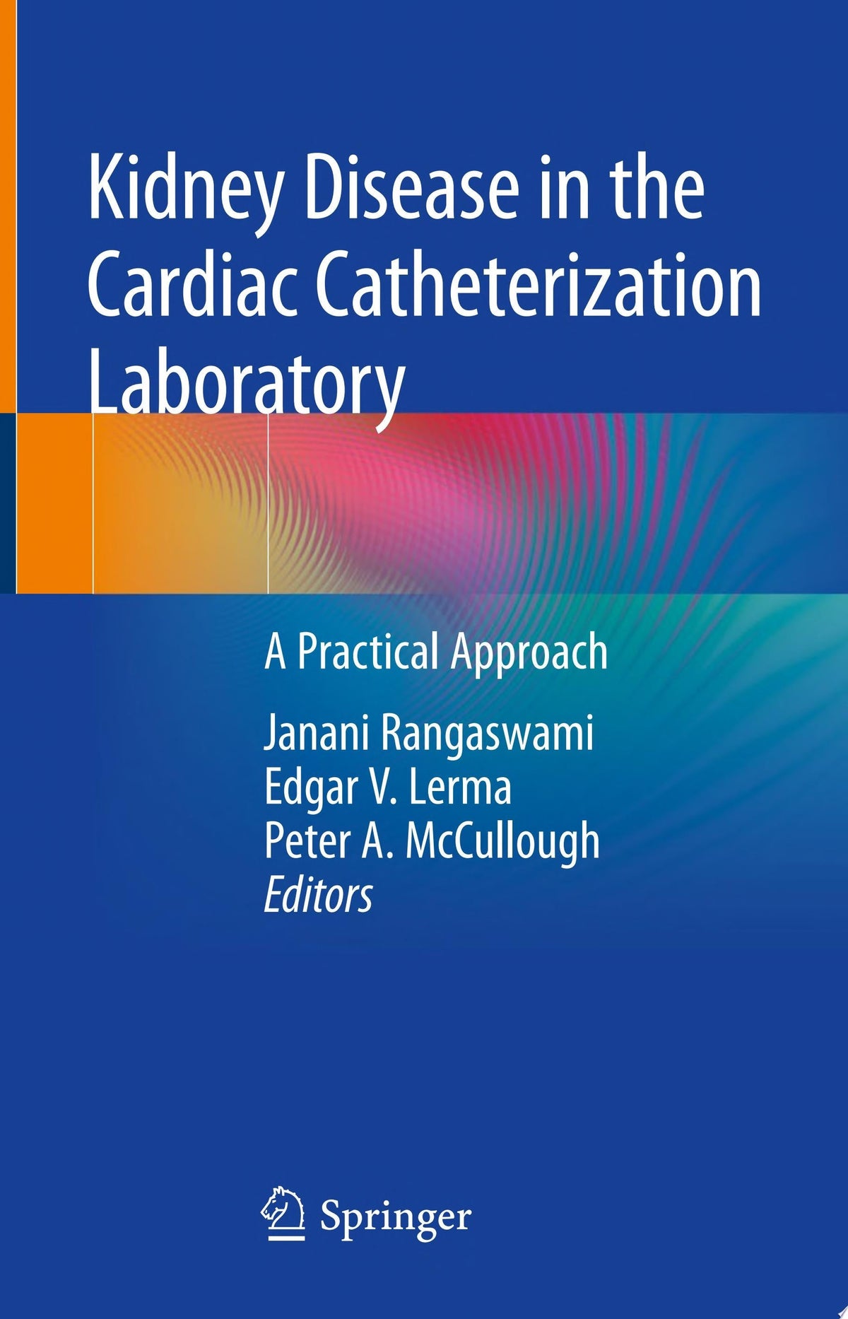 Kidney Disease in the Cardiac Catheterization Laboratory: A Practical Approach