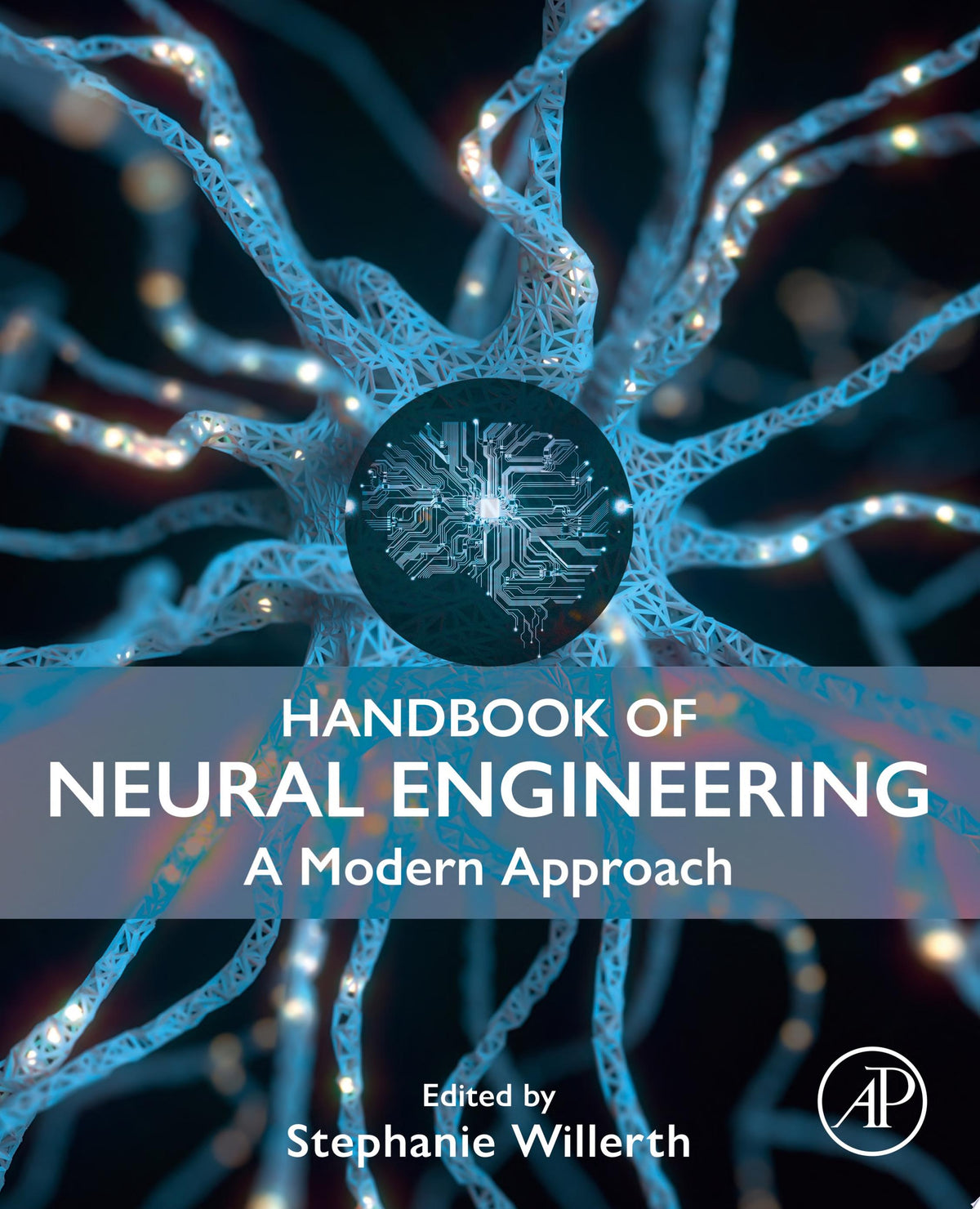 Handbook of Neural Engineering: A Modern Approach