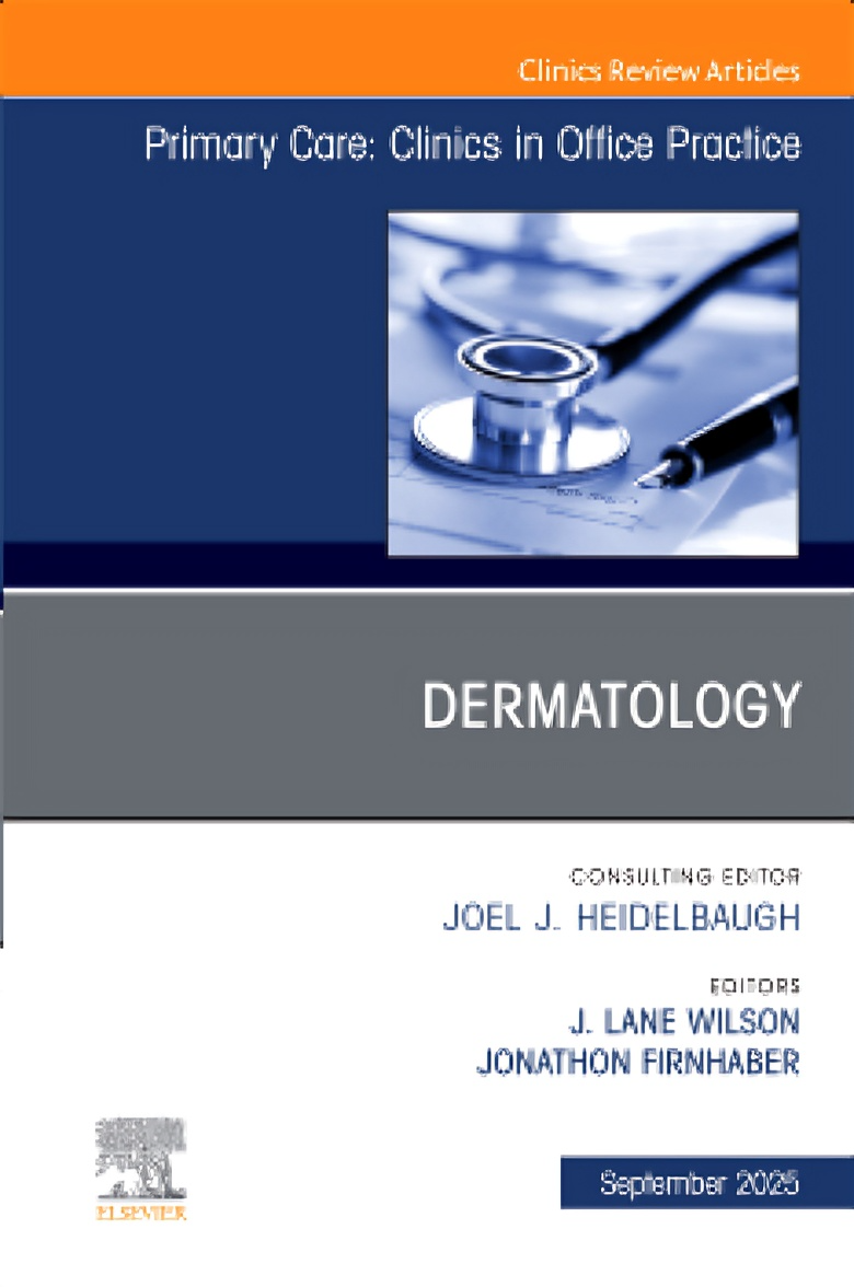Dermatology, An Issue of Primary Care: Clinics in Office Practice